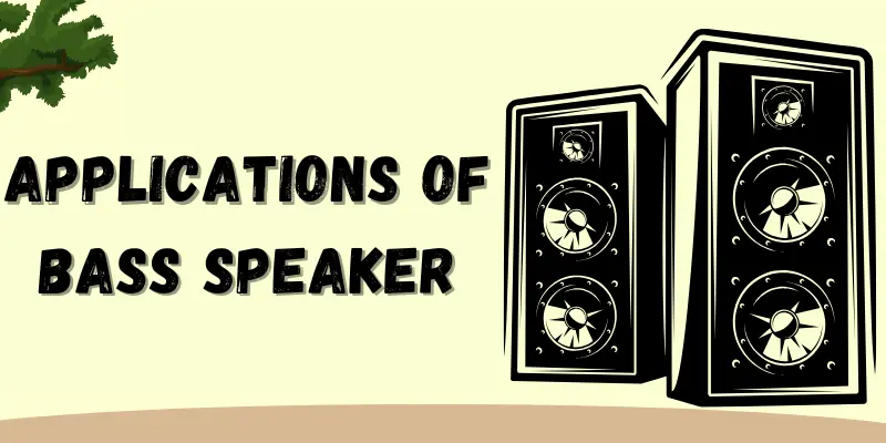 Applications of Bass Speaker 1 applications of bass speakers