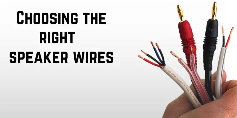 Choosing the Right Speaker Wire choosing the right speaker wires
