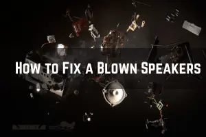 How to Fix a Blown Speaker: A Complete Step-by-Step Guide