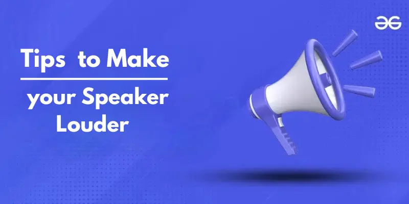 Tips to Make how to make a speaker louder