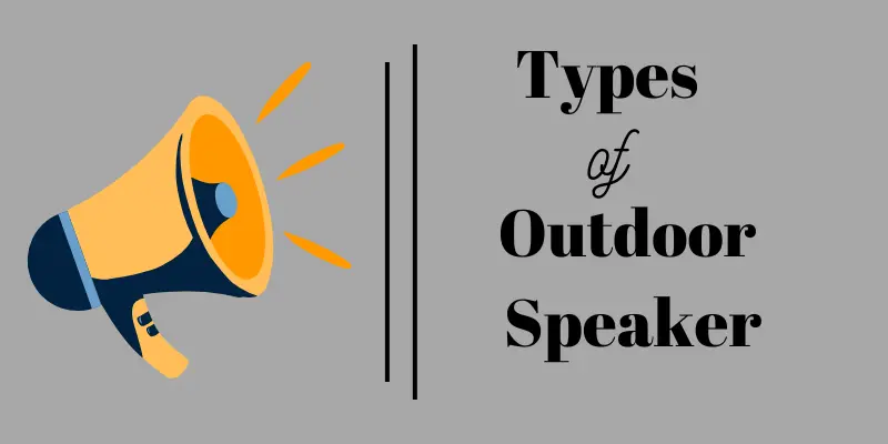 Types of Outdoor Speakers types of outdoor speaker
