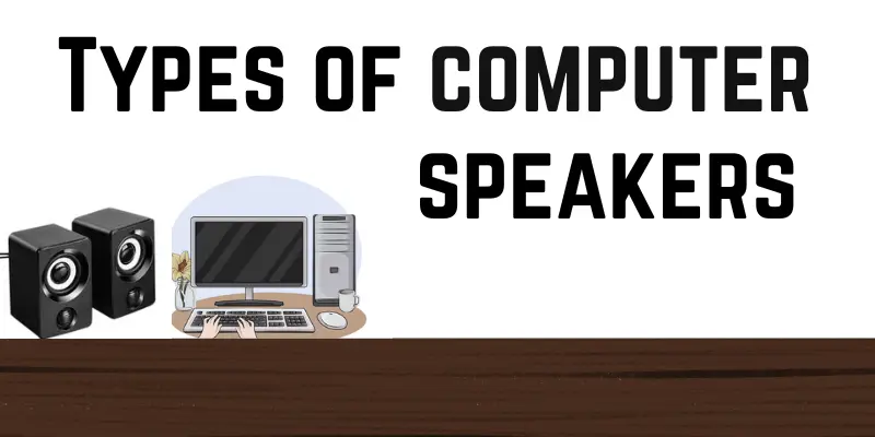 Types of computer speakers 2 1 types of cumputer speakers