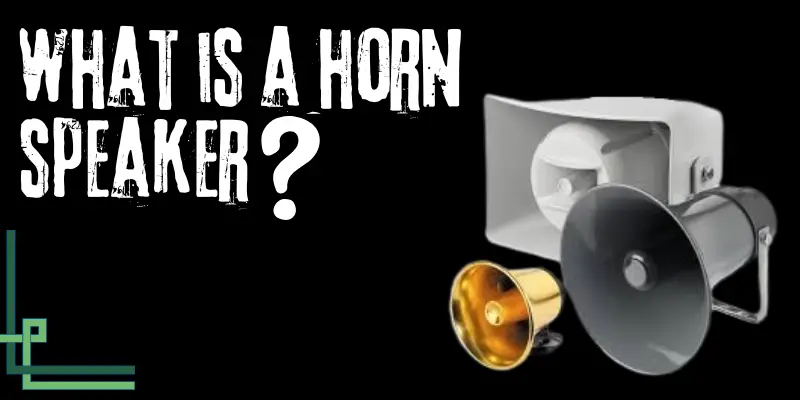 What is a Computer Speaker 3 what is a horn speaker