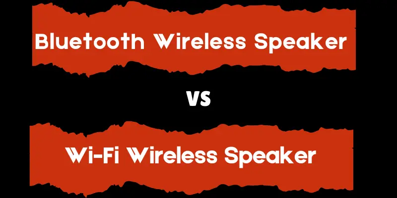 bluetooth vs wifi wireless speaker bluetooth wireless speaker vs wifi wireless speaker
