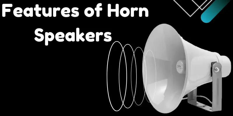 features of horn speakers features of horn speakers