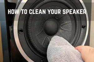 How to Clean Your Speakers: Simple Steps for Clearer Sound Quality