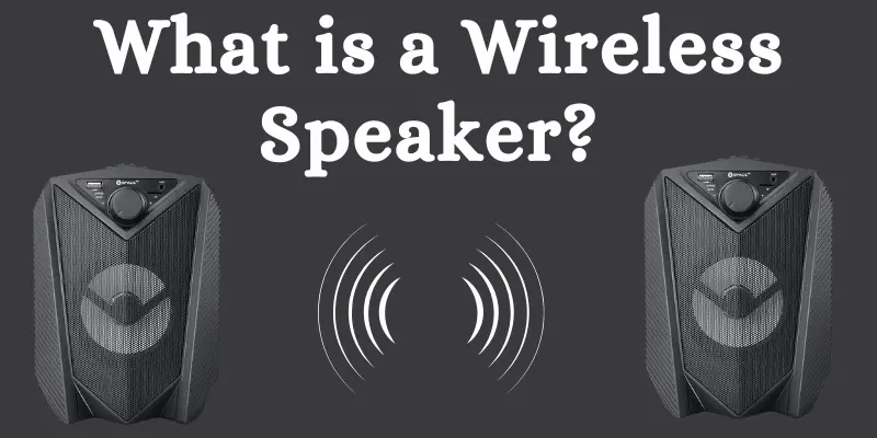 what is a wireless speaker what is a wireless speaker